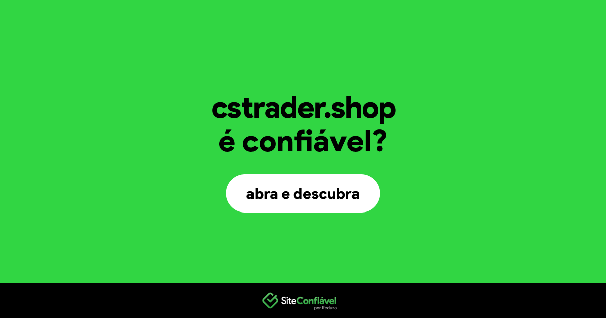 O site cstrader.shop é confiável?