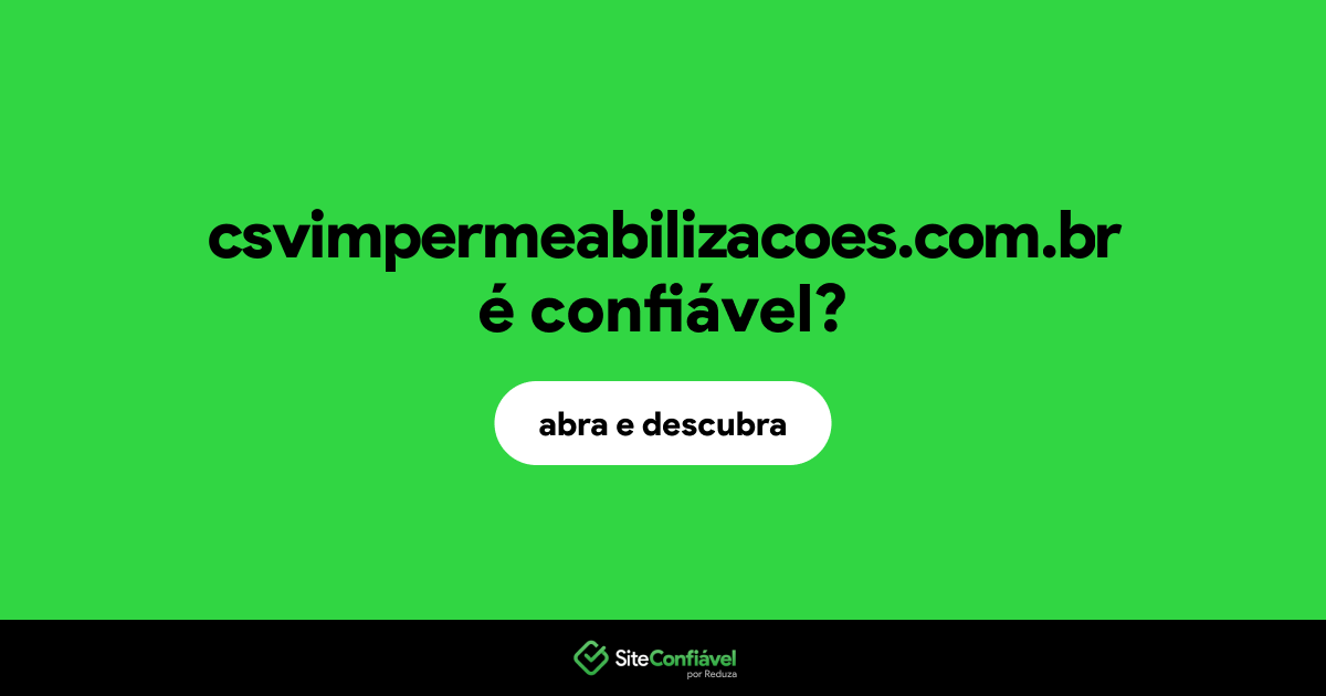 O site csvimpermeabilizacoes.com.br é confiável?