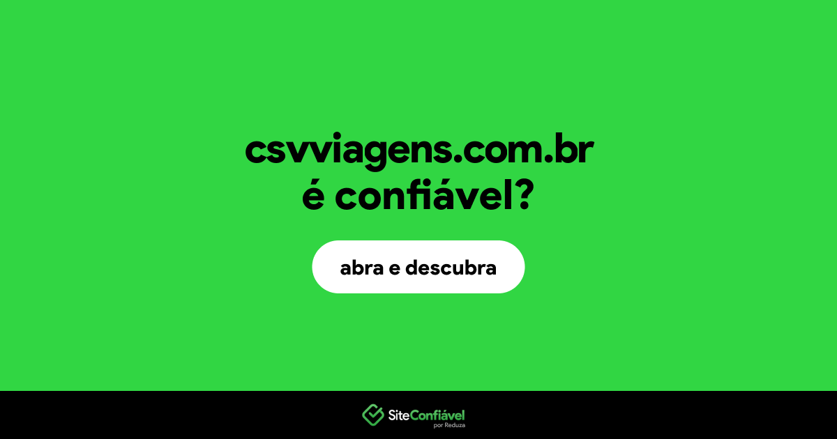 O site csvviagens.com.br é confiável?