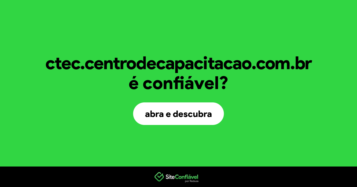 O site ctec.centrodecapacitacao.com.br é confiável?
