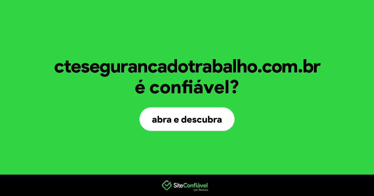 O site ctesegurancadotrabalho.com.br é confiável?