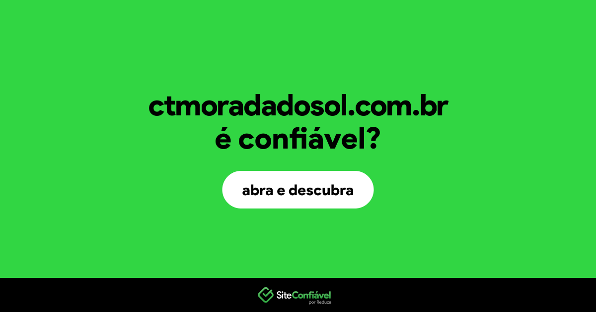 O site ctmoradadosol.com.br é confiável?