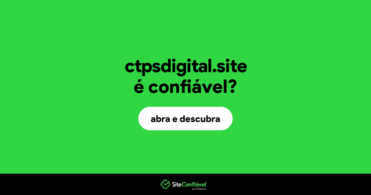 O site ctpsdigital.site é confiável?