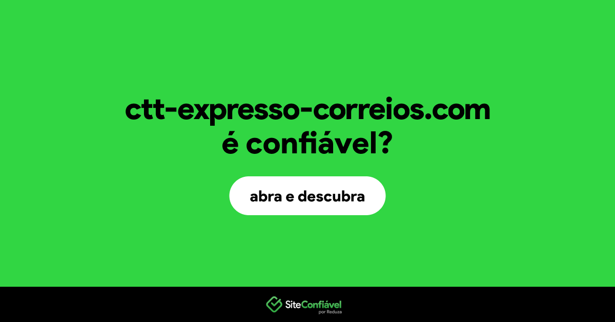 O site ctt-expresso-correios.com é confiável?
