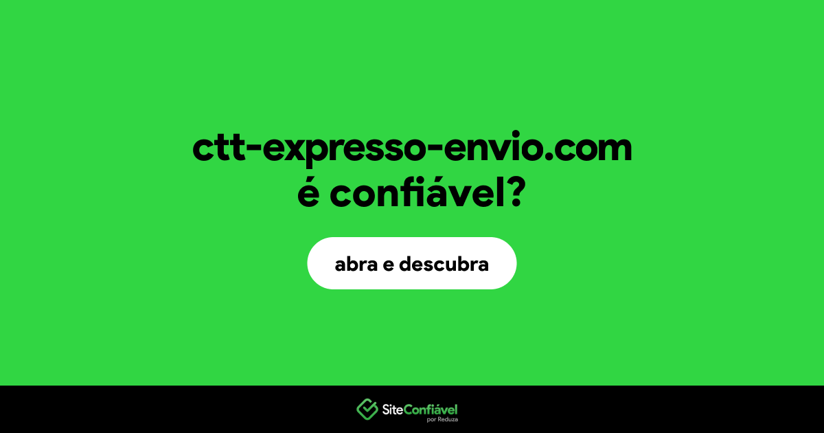 O site ctt-expresso-envio.com é confiável?