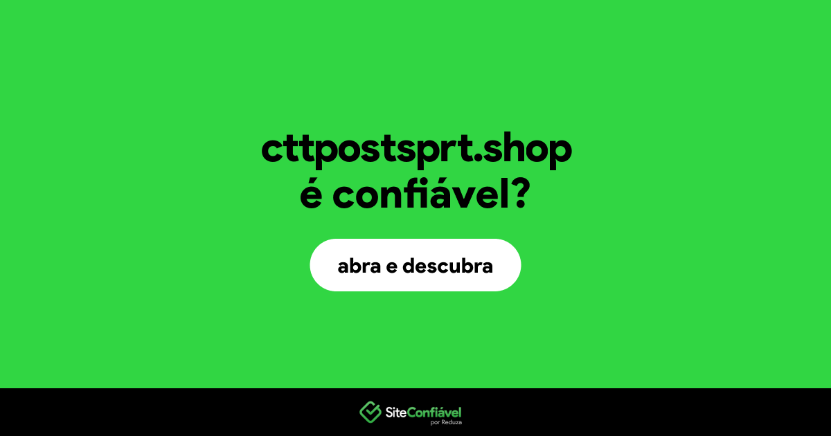 O site cttpostsprt.shop é confiável?