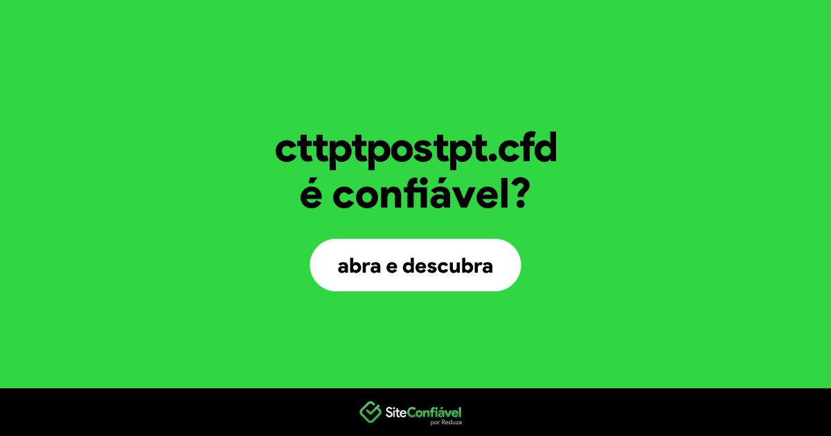 O site cttptpostpt.cfd é confiável?