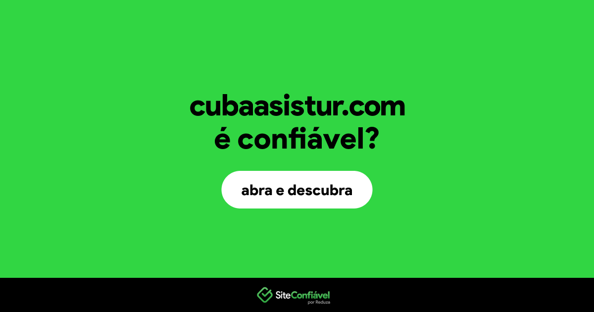 O site cubaasistur.com é confiável?