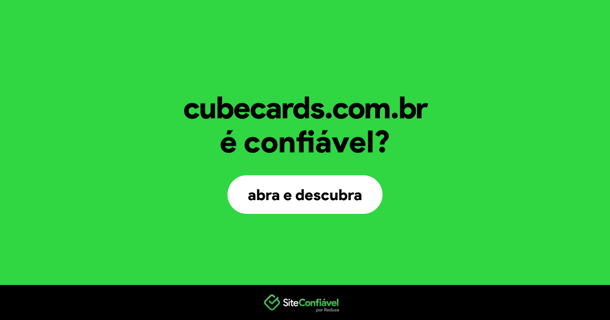 O site cubecards.com.br é confiável?