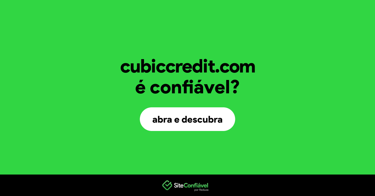 O site cubiccredit.com é confiável?