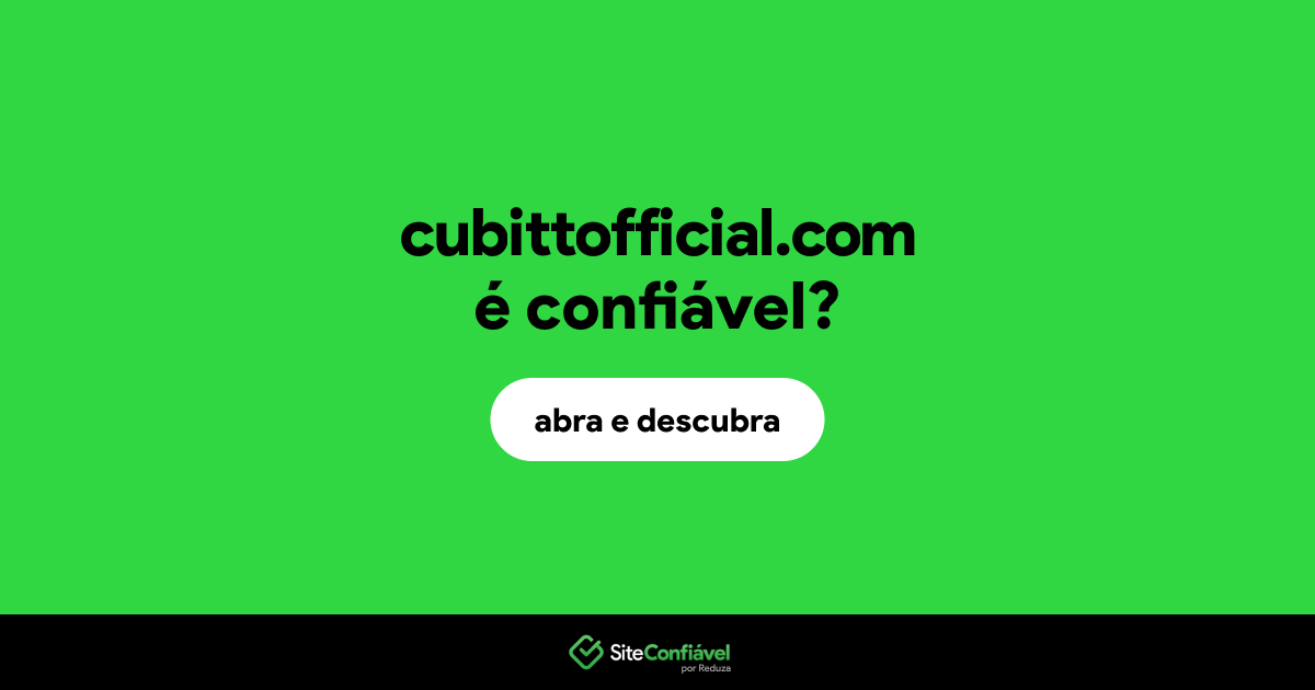 O site cubittofficial.com é confiável?