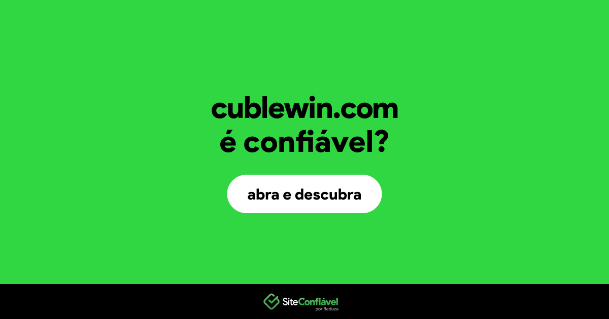 O site cublewin.com é confiável?