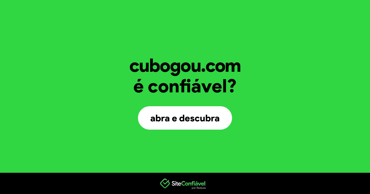 O site cubogou.com é confiável?