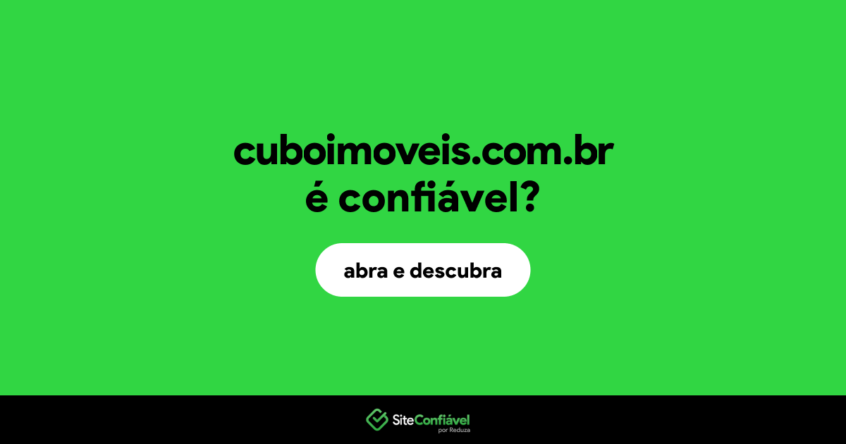 O site cuboimoveis.com.br é confiável?