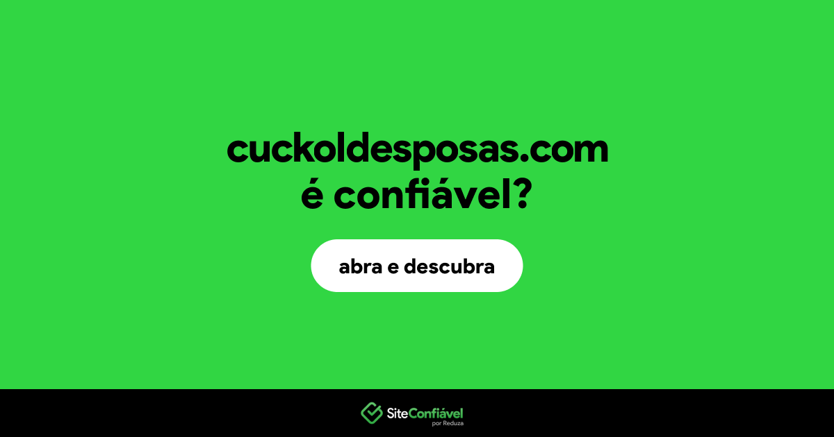 O site cuckoldesposas.com é confiável?