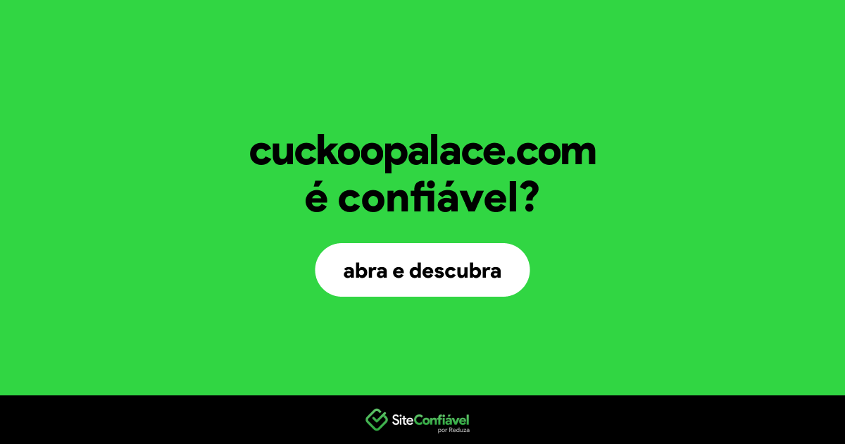 O site cuckoopalace.com é confiável?