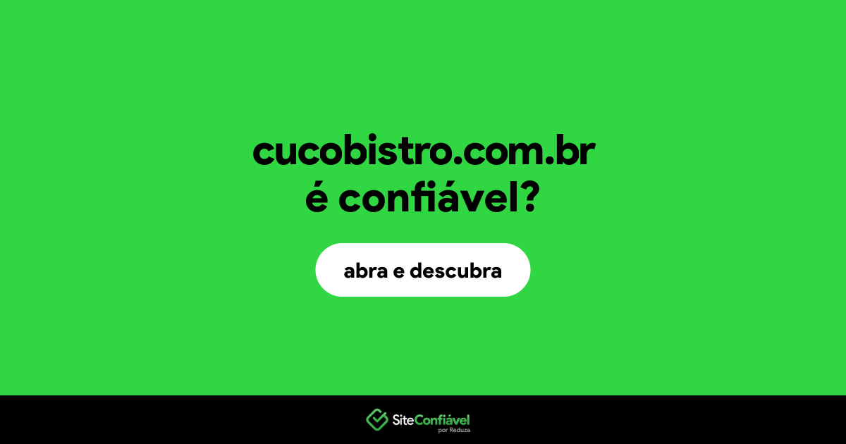 O site cucobistro.com.br é confiável?