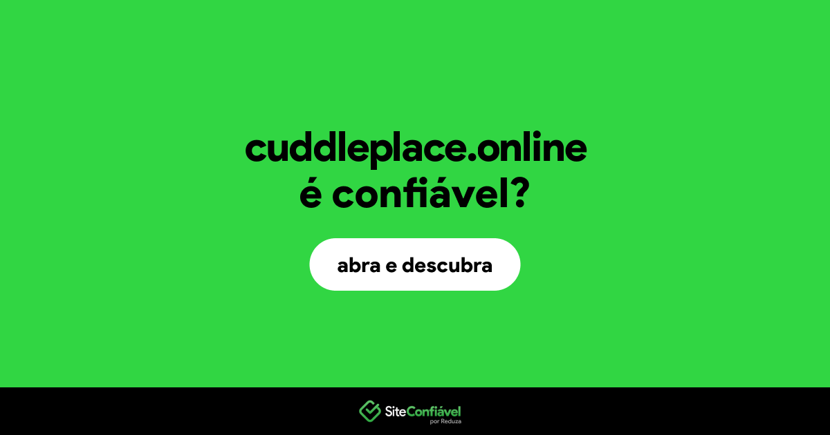 O site cuddleplace.online é confiável?