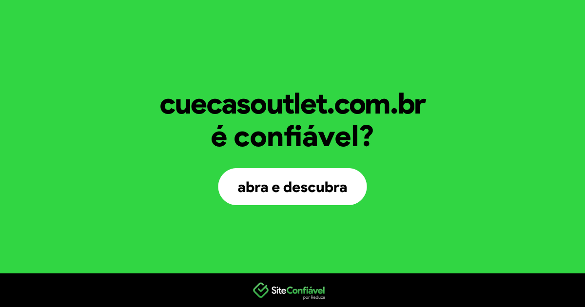 O site cuecasoutlet.com.br é confiável?