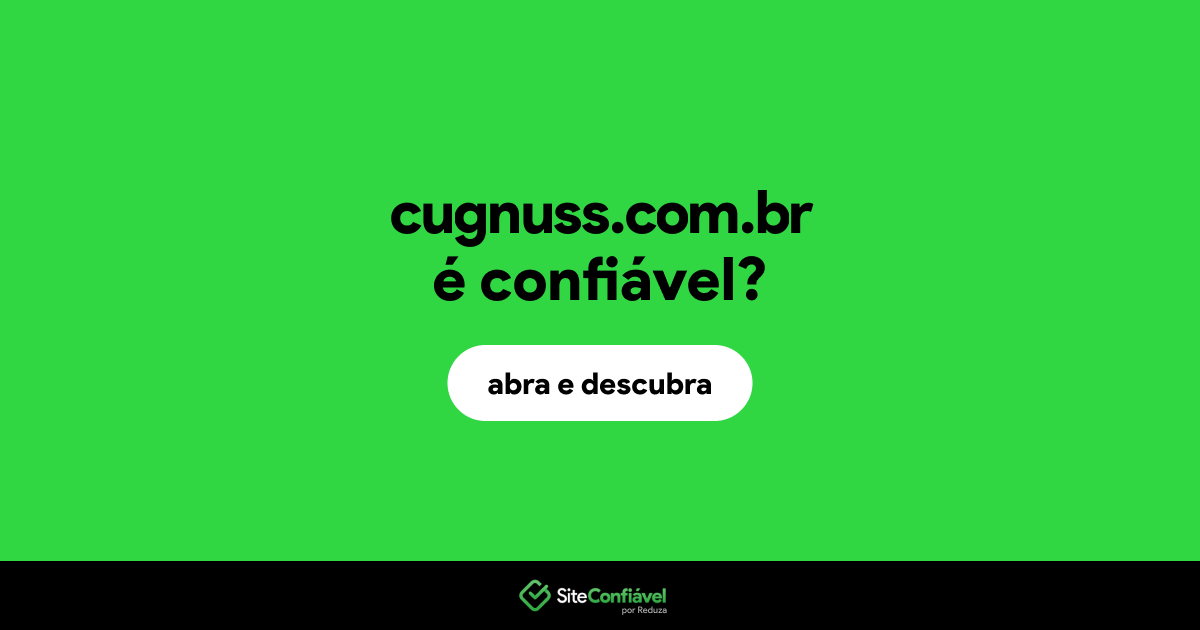 O site cugnuss.com.br é confiável?