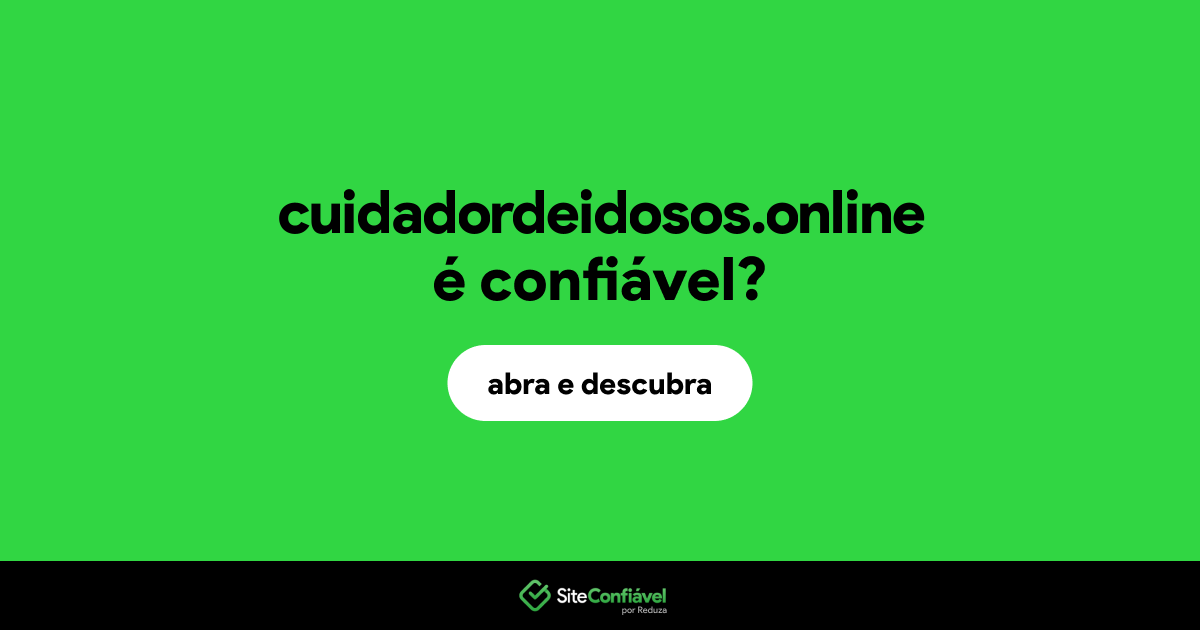 O site cuidadordeidosos.online é confiável?