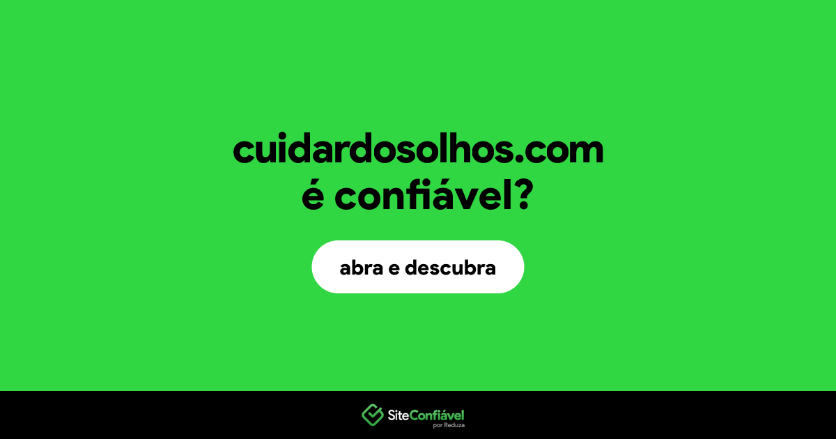 O site cuidardosolhos.com é confiável?