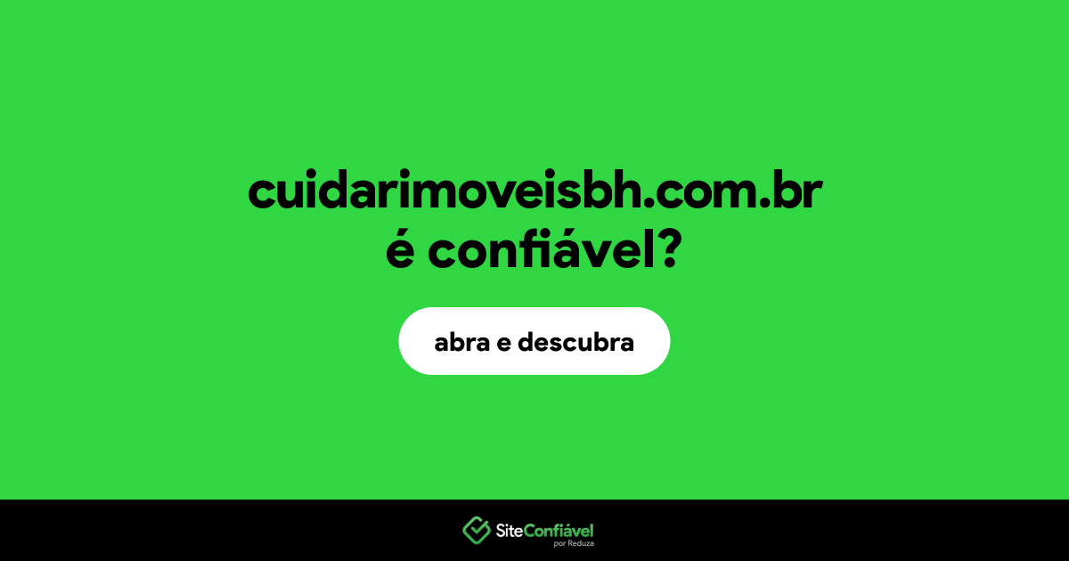 O site cuidarimoveisbh.com.br é confiável?