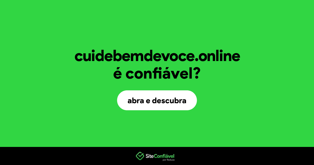 O site cuidebemdevoce.online é confiável?