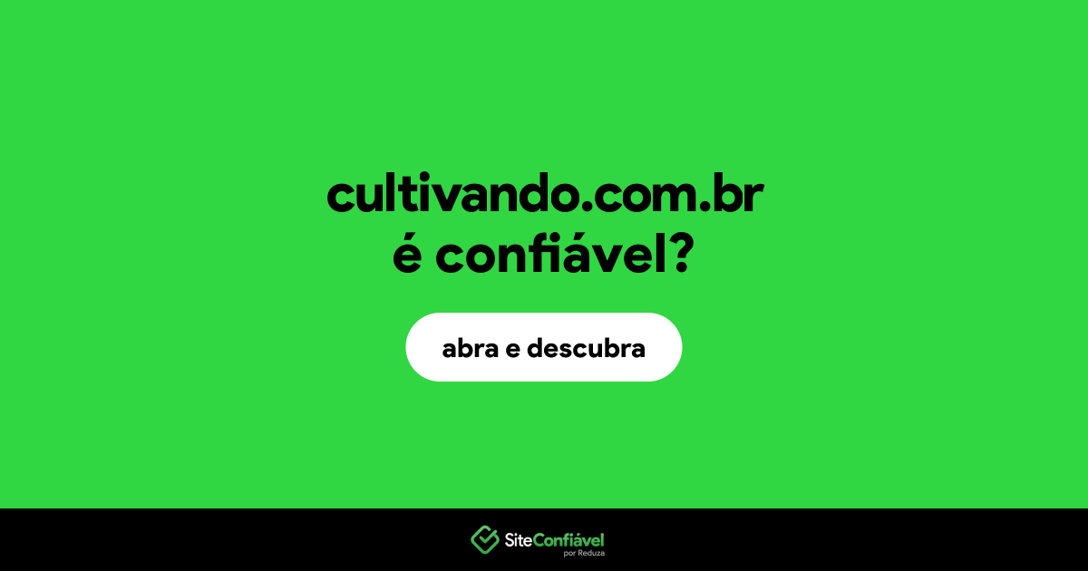 O site cultivando.com.br é confiável?