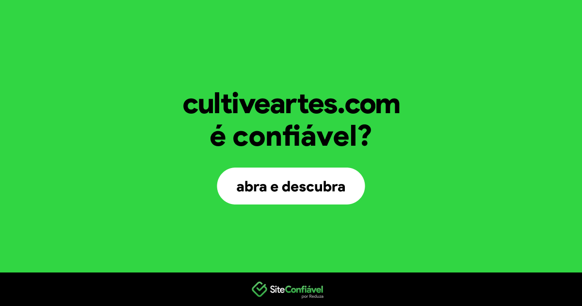 O site cultiveartes.com é confiável?