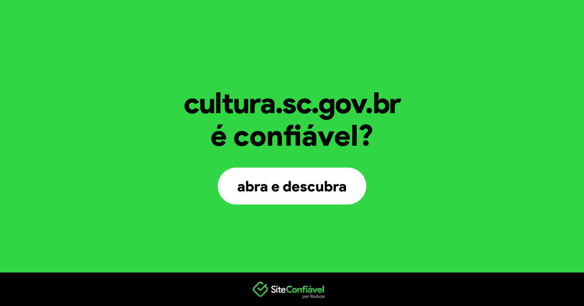 O site cultura.sc.gov.br é confiável?
