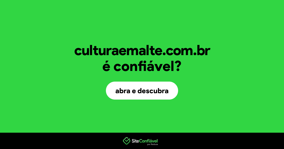 O site culturaemalte.com.br é confiável?