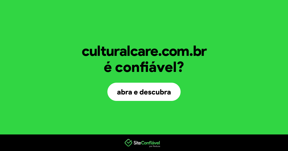 O site culturalcare.com.br é confiável?