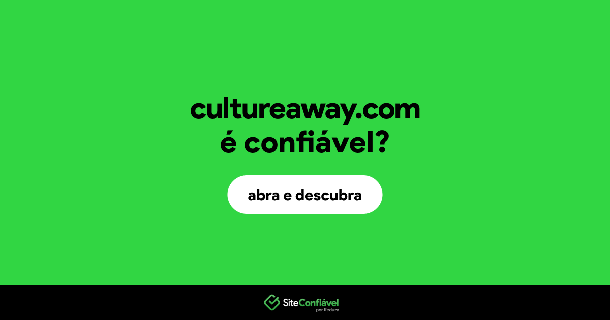 O site cultureaway.com é confiável?