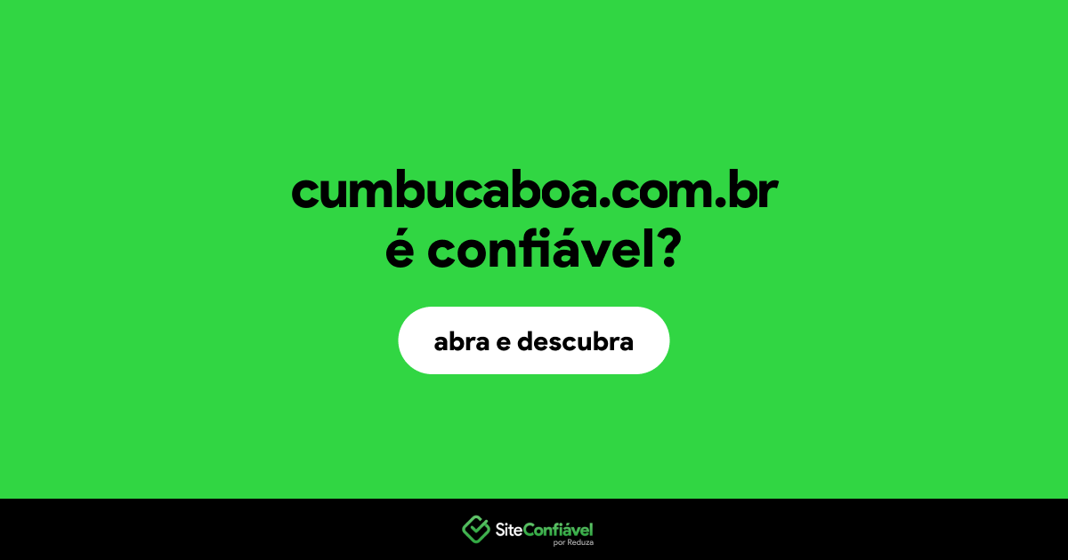 O site cumbucaboa.com.br é confiável?