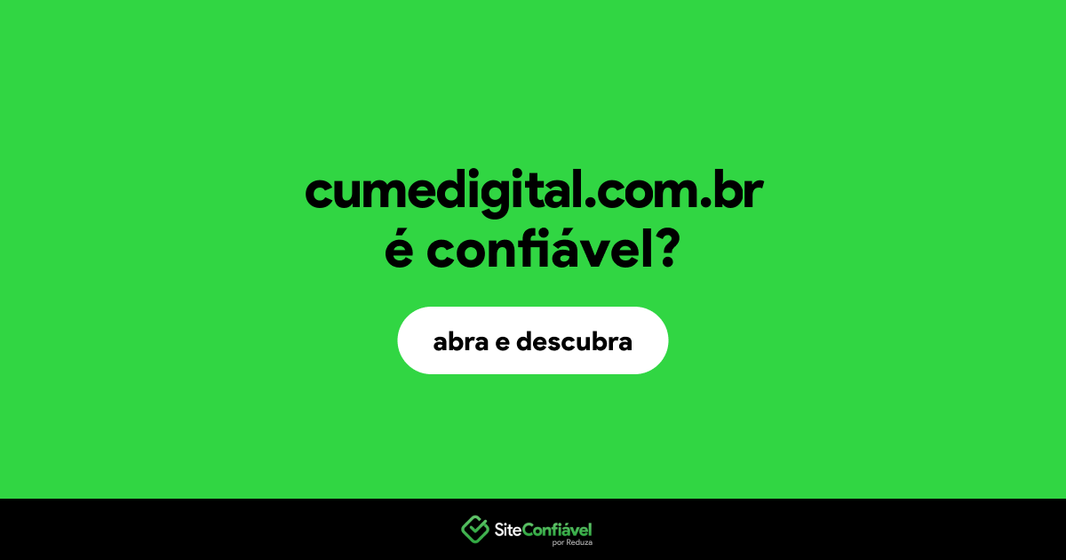 O site cumedigital.com.br é confiável?
