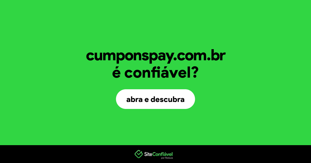 O site cumponspay.com.br é confiável?