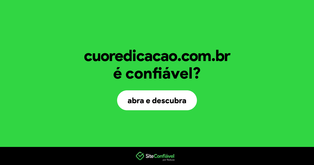 O site cuoredicacao.com.br é confiável?