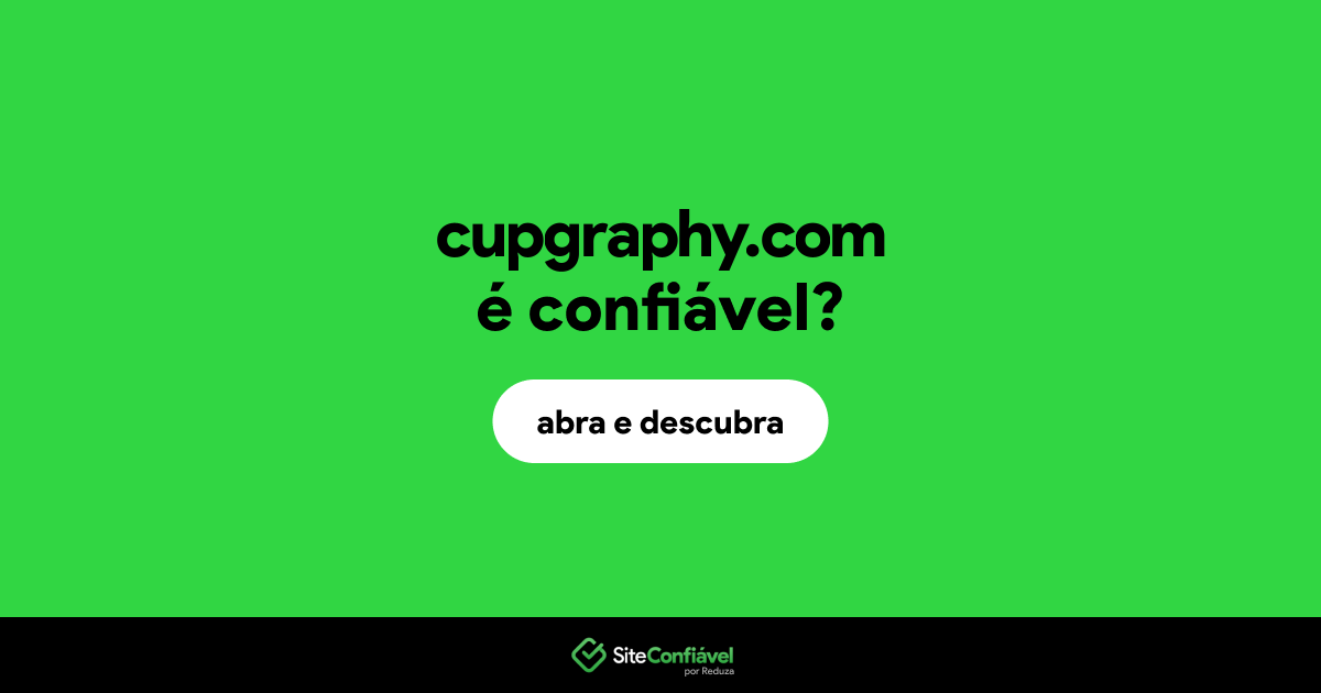 O site cupgraphy.com é confiável?