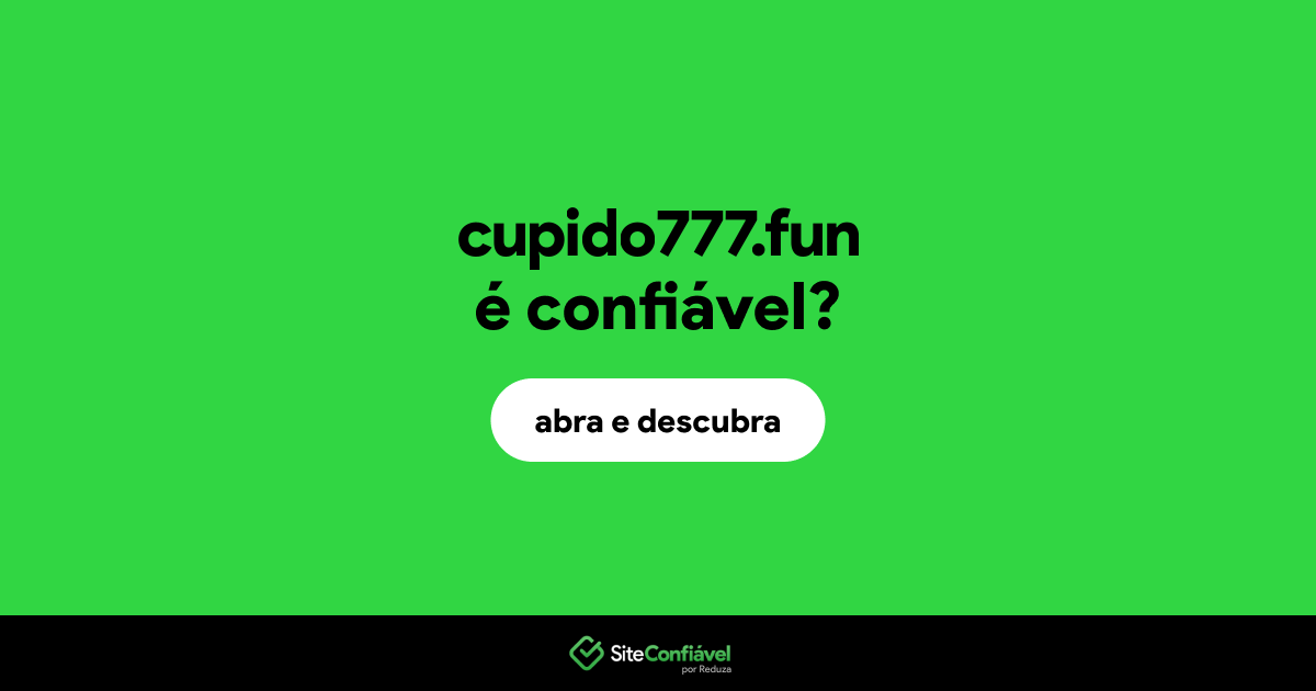 O site cupido777.fun é confiável?