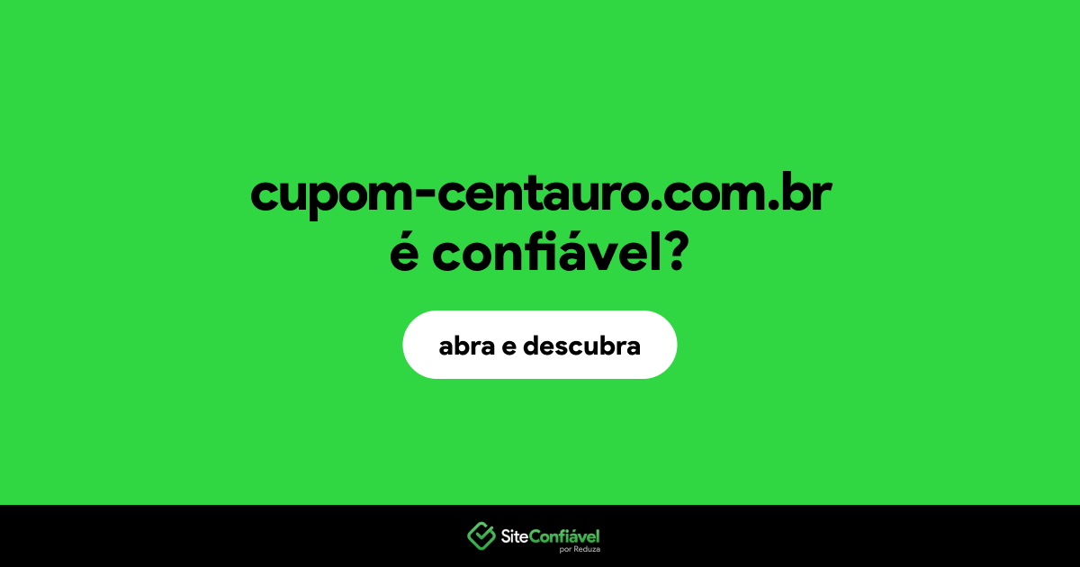 O site cupom-centauro.com.br é confiável?
