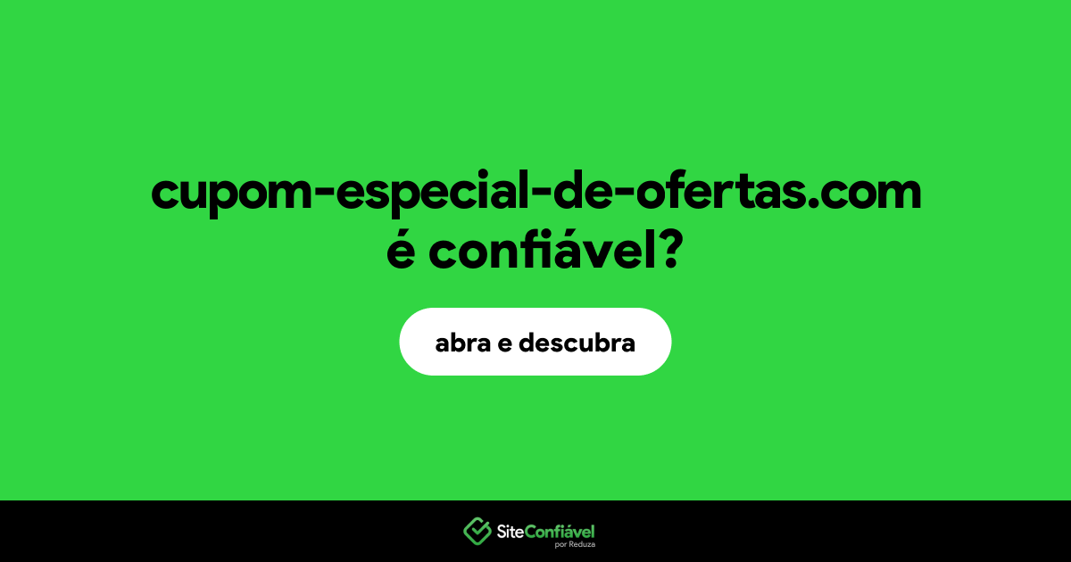 O site cupom-especial-de-ofertas.com é confiável?