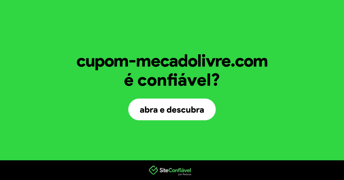 O site cupom-mecadolivre.com é confiável?