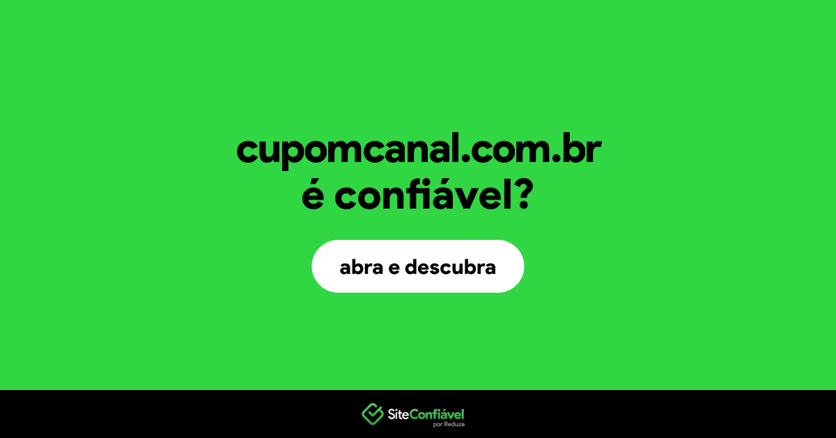 O site cupomcanal.com.br é confiável?