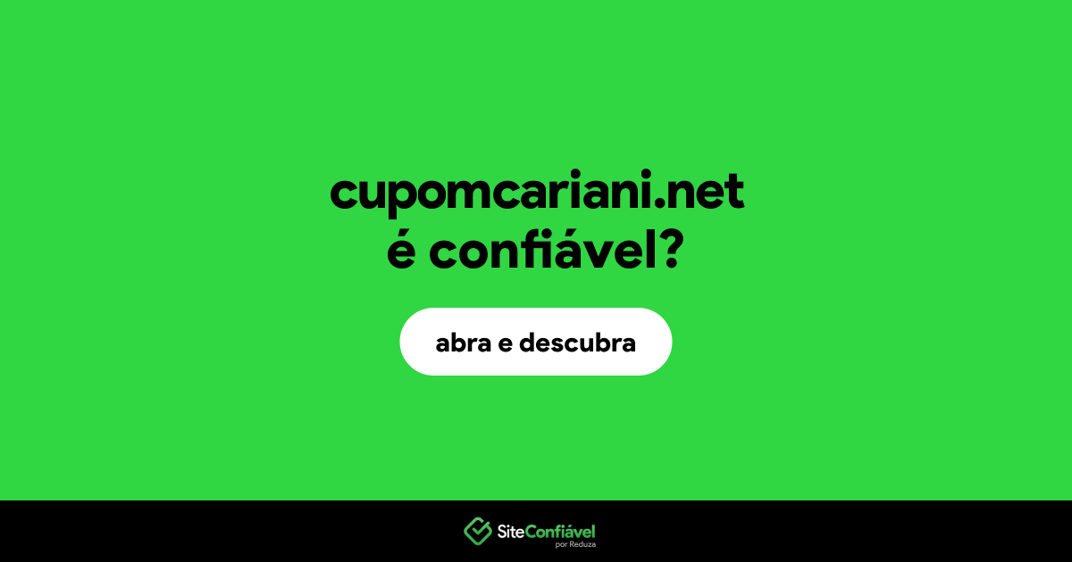 O site cupomcariani.net é confiável?