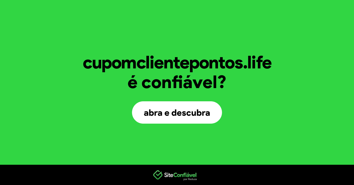 O site cupomclientepontos.life é confiável?