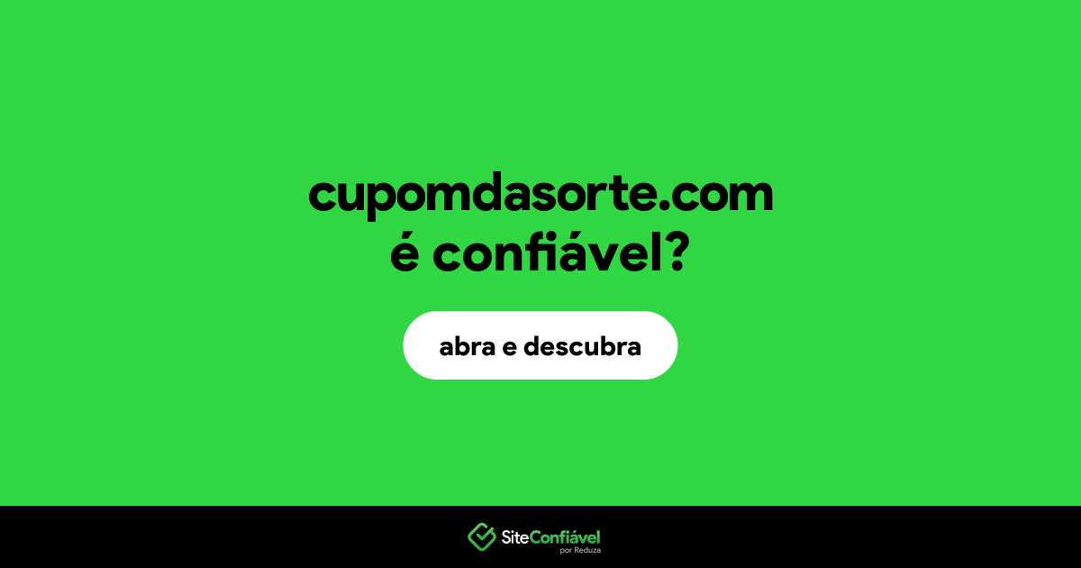 O site cupomdasorte.com é confiável?