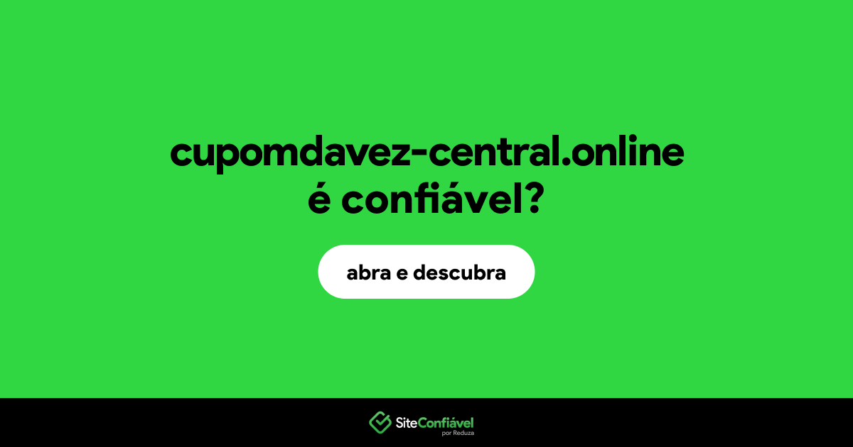 O site cupomdavez-central.online é confiável?