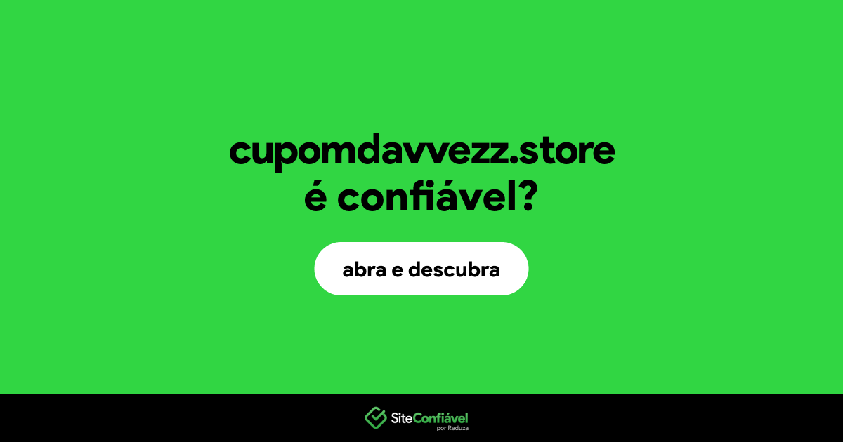 O site cupomdavvezz.store é confiável?