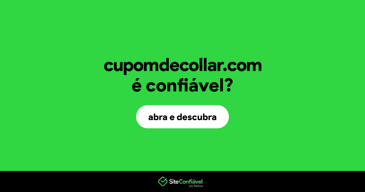 O site cupomdecollar.com é confiável?